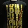 I Killed The Prom Queen - Bloody T Shirt — Inacoma -Inacoma 121059384 766458863936335 8886089996197141105 n
