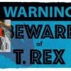 Jurassic World - Beware T.rex — Inacoma 1 Jurassic World - Beware T.rex — Inacoma -Inacoma 18771