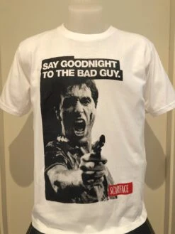 SCARFACE - SAY GOODNIGHT TO THE BAD GUY. — Inacoma